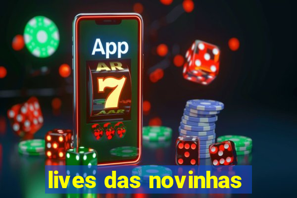 lives das novinhas